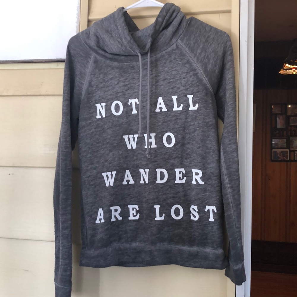 Not all who wonder are lost cowl neck